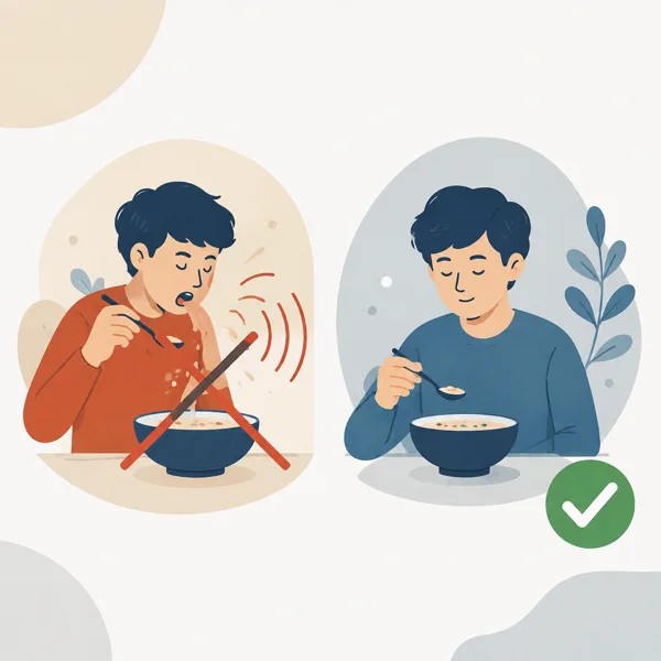 Don't smack your lips or slurp soup loudly while eating